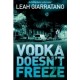 Vodka Doesn't Freeze by Leah Giarratano, ISBN 9781863255837 (Softcover).  A limited number of signed copies are available at Talomin Books.